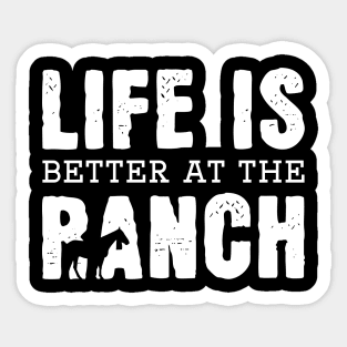 Life Is Better At The Ranch Sticker